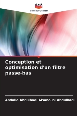 Conception et optimisation d'un filtre passe-bas - Abdalla Abdulhadi Alsanousi Abdulhadi