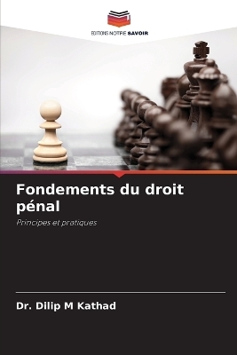 Fondements du droit p&eacute;nal - Dr Dilip M Kathad