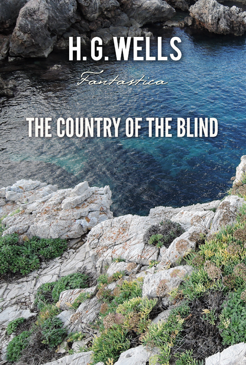 Country of the Blind -  H. G Wells