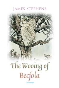 Wooing of Becfola -  James Stephens