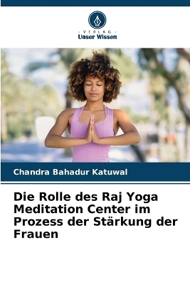 Die Rolle des Raj Yoga Meditation Center im Prozess der Stärkung der Frauen
