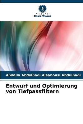 Entwurf und Optimierung von Tiefpassfiltern - Abdalla Abdulhadi Alsanousi Abdulhadi