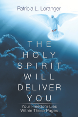 The Holy Spirit Will Deliver You - Patricia L. Loranger