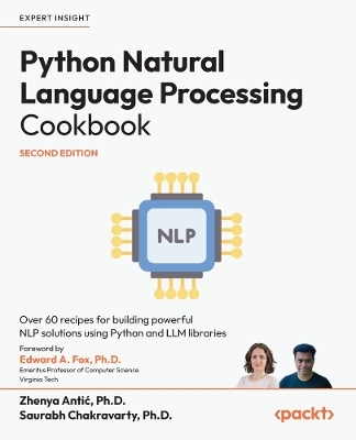 Python Natural Language Processing Cookbook - Zhenya Antić, Saurabh Chakravarty