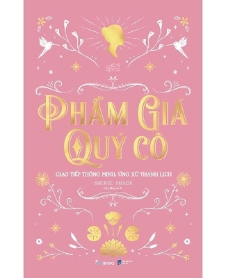 The Dignity of a Lady, Intelligent Communication, Elegant Behavior - Sheryl Shade