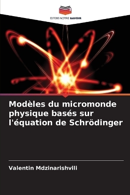 Modèles du micromonde physique basés sur l'équation de Schrödinger