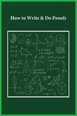 How to Write & Do Proofs -  Noah