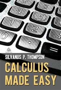 Calculus Made Easy