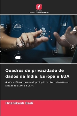 Quadros de privacidade de dados da &Iacute;ndia, Europa e EUA - Hrishikesh Bedi