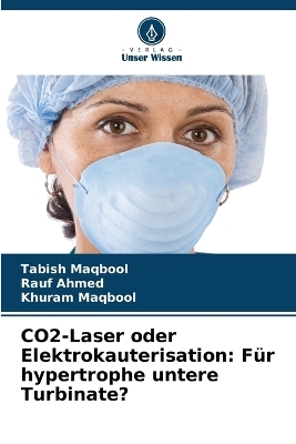 CO2-Laser oder Elektrokauterisation - Tabish Maqbool, Rauf Ahmed, Khuram Maqbool