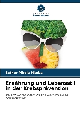 Ern&auml;hrung und Lebensstil in der Krebspr&auml;vention - Esther Mbela Nkuba