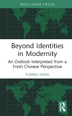 Beyond Identities in Modernity - Yunrui Deng