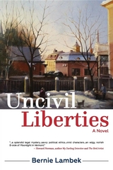 Uncivil Liberties - Bernie Lambek