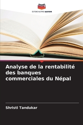Analyse de la rentabilit&eacute; des banques commerciales du N&eacute;pal - Shristi Tandukar