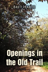 Openings in the Old Trail