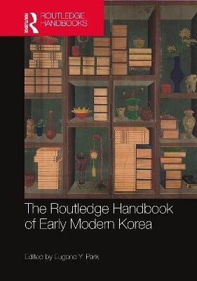 The Routledge Handbook of Early Modern Korea - 