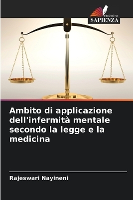 Ambito di applicazione dell'infermit&agrave; mentale secondo la legge e la medicina - Rajeswari Nayineni