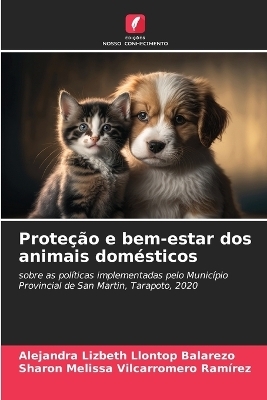 Prote&ccedil;&atilde;o e bem-estar dos animais dom&eacute;sticos - Alejandra Lizbeth Llontop Balarezo, Sharon Melissa Vilcarromero Ram&iacute;rez