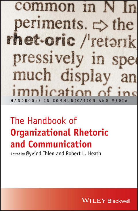 The Handbook of Organizational Rhetoric and Communication - 