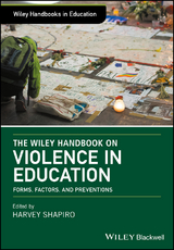 The Wiley Handbook on Violence in Education - 