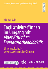 Englischlehrer*innen im Umgang mit einer Kritischen Fremdsprachendidaktik - Mareen L&uuml;ke