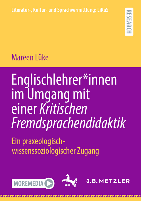 Englischlehrer*innen im Umgang mit einer Kritischen Fremdsprachendidaktik - Mareen L&uuml;ke