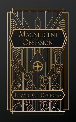 Magnificent Obsession - Lloyd C Douglas