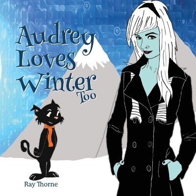 Audrey Loves Winter Too - Ray Thorne