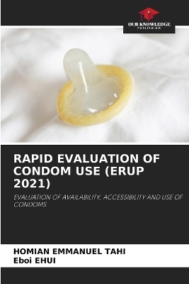 Rapid Evaluation of Condom Use (Erup 2021) - HOMIAN EMMANUEL TAHI, Eboi EHUI