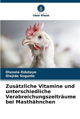 Zusätzliche Vitamine und unterschiedliche Verabreichungszeiträume bei Masthähnchen