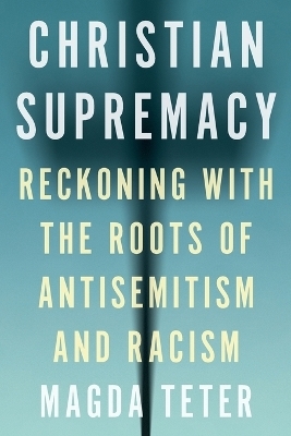 Christian Supremacy - Magda Teter