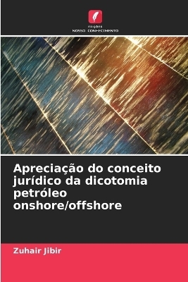 Apreciação do conceito jurídico da dicotomia petróleo onshore/offshore