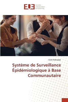 Syst&egrave;me de Surveillance &Eacute;pid&eacute;miologique &agrave; Base Communautaire - Os&eacute;e Kabuyaya