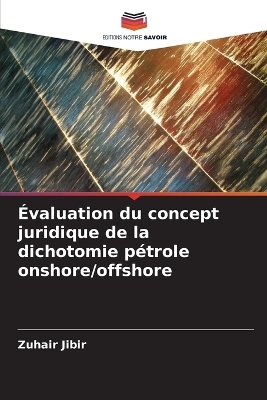 &Eacute;valuation du concept juridique de la dichotomie p&eacute;trole onshore/offshore - Zuhair Jibir