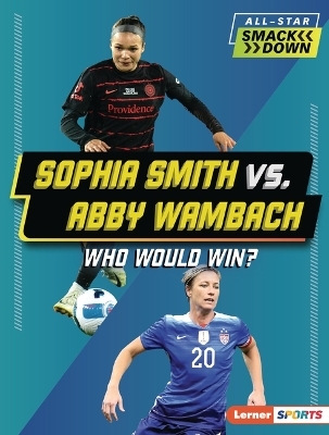 Sophia Smith vs. Abby Wambach - Anne E. Hill