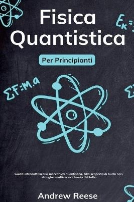 Fisica quantistica per principianti - Andrew Reeves