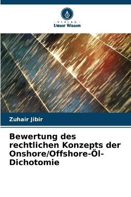 Bewertung des rechtlichen Konzepts der Onshore/Offshore-&Ouml;l-Dichotomie - Zuhair Jibir