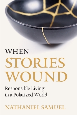 When Stories Wound - Nathaniel Samuel