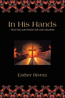 In His Hands - Esther Rivera