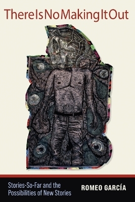 There Is No Making It Out - Romeo García