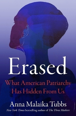 Erased - Anna Malaika Tubbs
