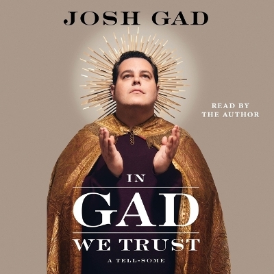 In Gad We Trust - Josh Gad