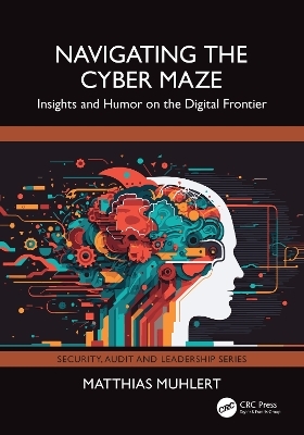 Navigating the Cyber Maze - Matthias Muhlert