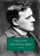 Our Mutual Friend -  Charles Dickens