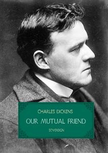 Our Mutual Friend -  Charles Dickens