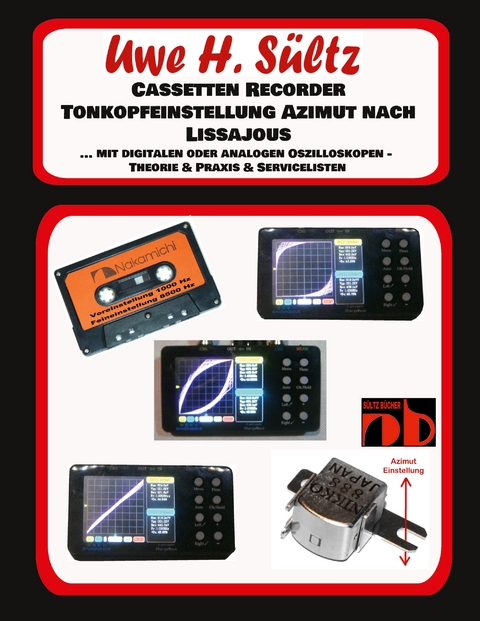 Cassetten Recorder Tonkopfeinstellung Azimut nach Lissajous - Uwe H. S&uuml;ltz
