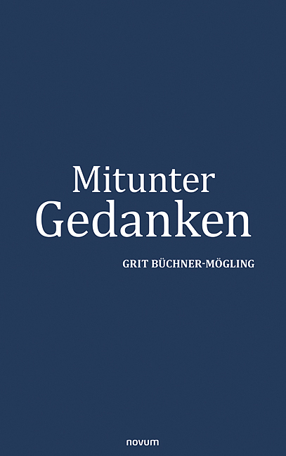 Mitunter Gedanken - Grit B&uuml;chner-M&ouml;gling