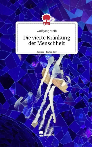 Die vierte Kränkung der Menschheit