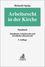 Arbeitsrecht in der Kirche - Reinhard Richardi, Karin Spelge