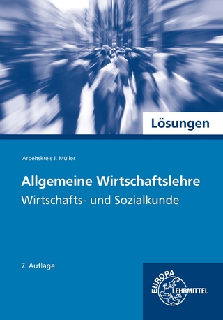 Lösungen zu 73426 Allgemeine Wirtschaftslehre, Wirtschafts- und Sozialkunde